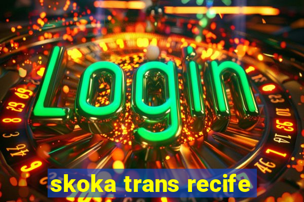 skoka trans recife